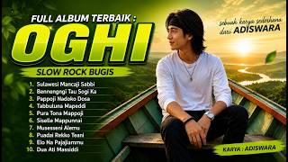 Download lagu FULL ALBUM TERBAIK - OGHI | Lagu Slow Rock Bugis Karya Adiswara mp3 Download lagu FULL ALBUM TERBAIK - OGHI | Lagu Slow Rock Bugis Karya Adiswara mp3