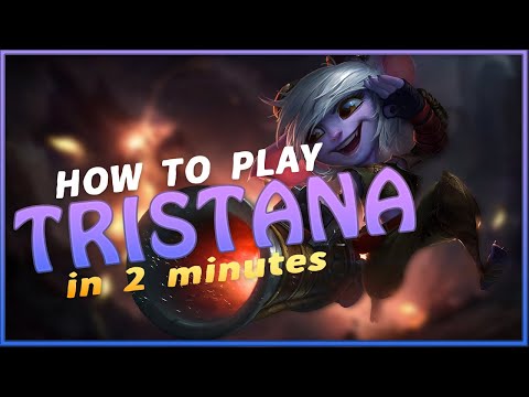 How to play Tristana in 2 minutes - Tips, tricks and guide