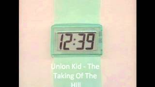 Union Kid - The Taking Of The Hill
