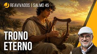 REAVIVADOS POR SUA PALAVRA: Salmo 45 | Michelson Borges #rpsp #biblia #salmos