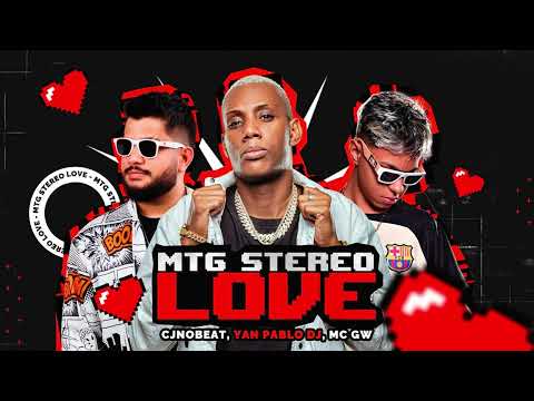 MTG ESTEREO LOVE (VERSÃO BH) - CJNOBEAT, YAN PABLO DJ, MC GW