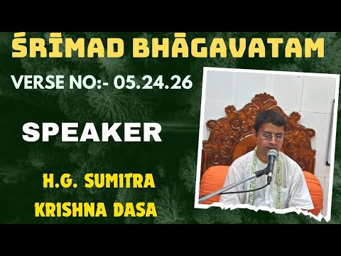 Srimad Bhagavatam Class 05.24.26, Speaker:- H.G. Sumitra Krishna Dasa