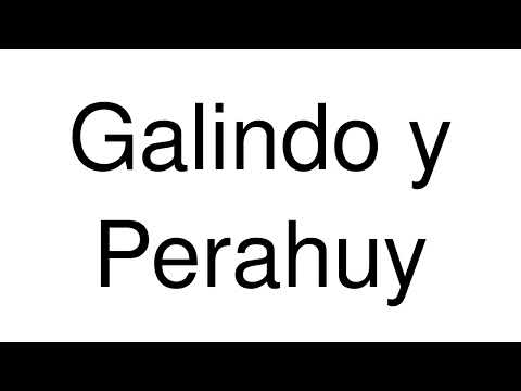 How to Pronounce Galindo y Perahuy (Spain)