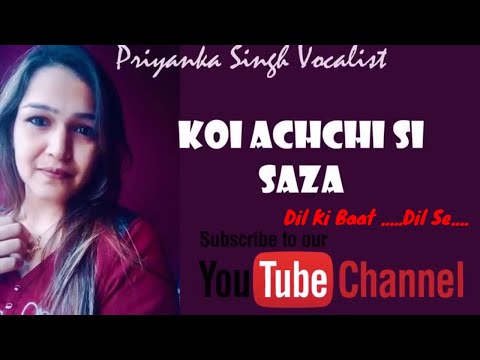 Priyanka Singh Broken Heart - Koi achchi si SAZA - Whatsapp Status Shayari