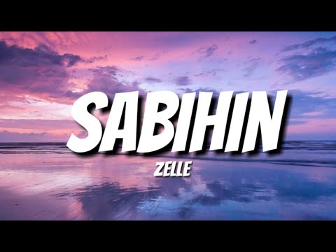 Zelle - Sabihin (Lyrics)