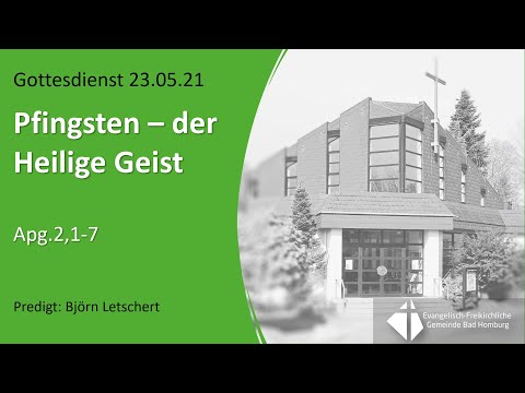 Predigt im Gottesdienst 23.05.2021 Pfingsten – der Heilige Geist