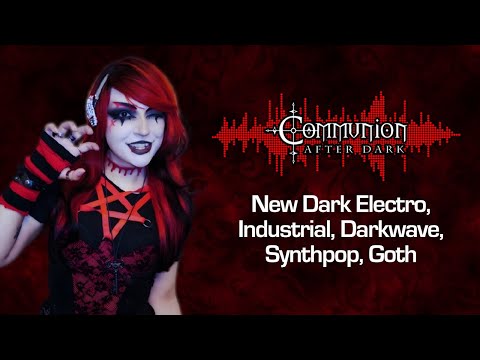 Communion After Dark - Dark Electro, Darkwave, Synthpop, Post Punk - 08/18/25