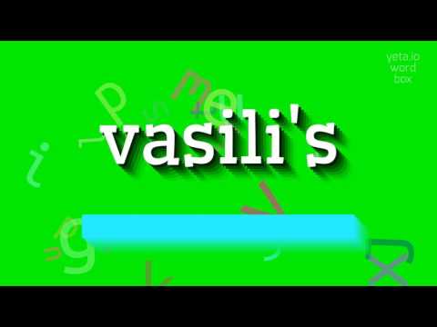 VASILI'S - HOW TO SAY VASILI'S?