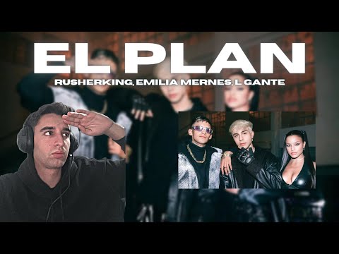 REACCIÓN a Rusherking, Emilia Mernes, L Gante - EL PLAN
