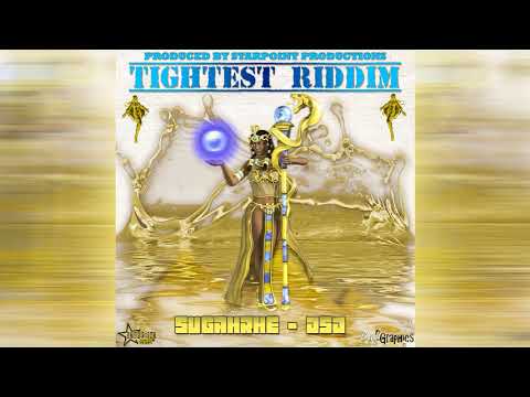 Sugahrhe - DSD ( Tightest Riddim )