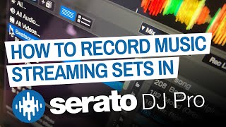 How To Record Beatport / Beatsource / SoundCloud / TIDAL In Serato DJ Pro