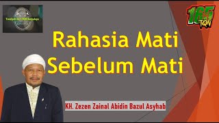 Download lagu Rahasia Mati Sebelum Mati | KH ZEZEN ZAINAL ABIDIN BAZUL ASYHAB mp3 Download lagu Rahasia Mati Sebelum Mati | KH ZEZEN ZAINAL ABIDIN BAZUL ASYHAB mp3
