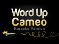 Cameo Word Up Karaoke Version