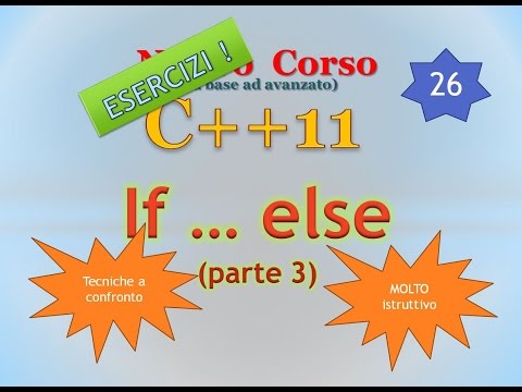 Nuovo Corso C++11 ITA 26: esercizi su if - else, terza parte