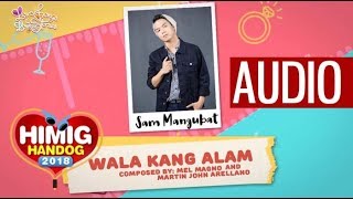Wala Kang Alam - Sam Mangubat | Himig Handog  2018 (Audio)