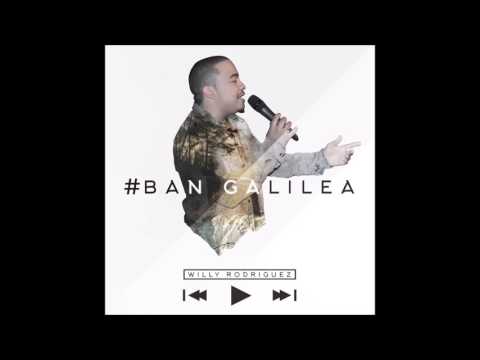 Ban Galilea_Willy Rodriguez