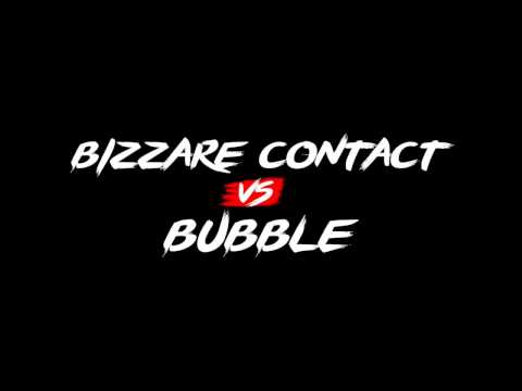 Bizzare Contact vs Bubble - Tenla (Teaser)