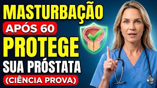 Masturbação Após 60 Protege a Próstata - O Que Médicos Nunca Te Contaram