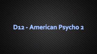 D12 - American Psycho 2  (with lyrics, uncensored)