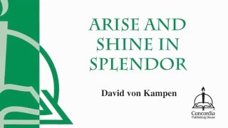 Arise and Shine in Splendor (Choir)