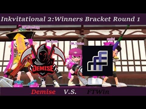 Splatoon 2: Inkvitational 2: Winners Bracket Round 1: Demise V.S. FTWin