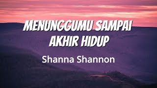 Download lagu Shanna Shannon - Menunggumu Sampai Akhir Hidup || Lirik mp3