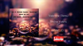 Iamjg - ft. Ritchie Valens - &quot;Valentine&quot; (Prod. By J.G.) (YK Osiris - &quot;Valentine&quot; Remix)