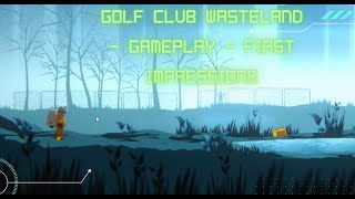 Golf Club Wasteland - Gameplay - First Impressions