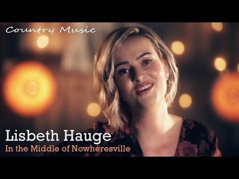 In The Middle of Nowheresville - Lisbeth Hauge