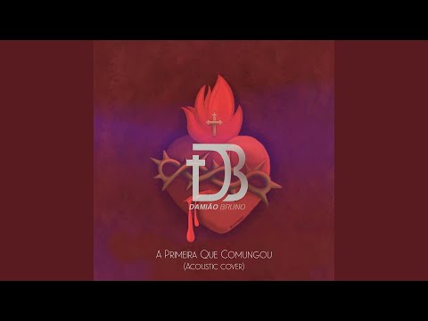 A Primeira Que Comungou (Acústico)