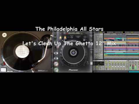 The Philadelphia All Stars - Let's Clean Up The Ghetto