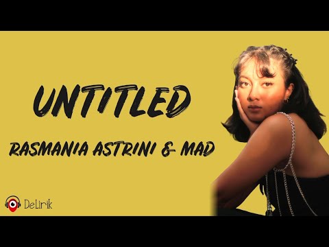 Untitled - Rahmania Astrini, MAD (Lirik Lagu)