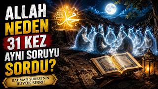 Rahman Suresi'ndeki 31 Tekrarın Sırrı Ortaya Çıktı! Her Müslümanın Bilmesi Gerek
