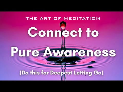 Connect to Pure Awareness: Meditation for Deepest Letting Go: Burgs