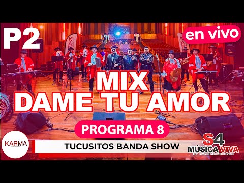 MIX DAME TU AMOR - TUCUSITOS BANDA SHOW (En Vivo 2025) 4K HDR
