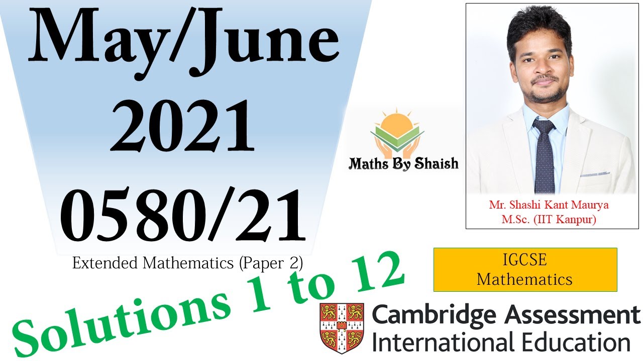 Ques 1 to 12 May/June 2021 IGCSE Mathematics Paper 2 Solutions