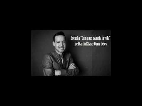 “COMO NOS CAMBIA LA VIDA” lo nuevo de Martin Elías y Omar Geles  (SUSCRÍBETE)