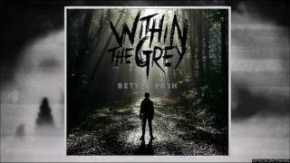 Within the Grey - Better Path