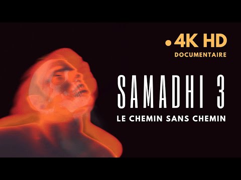 Documentaire Spirituel Complet: "Film Samadhi 3" (Version française condensée et voix ameliorée)