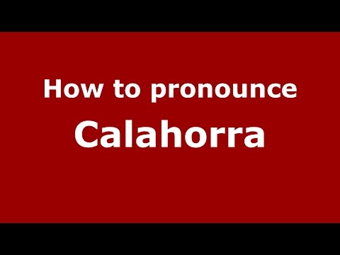How to pronounce Calahorra