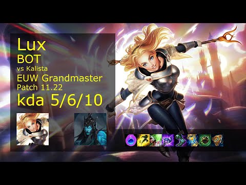 Lux Bot vs Kalista - EUW Grandmaster 5/6/10 Patch 11.22 Gameplay