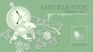 Knuckle Puck - Stationary