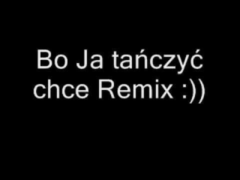 Bo Ja Tańczyć chcę Remix !! ( B@rTeKS)