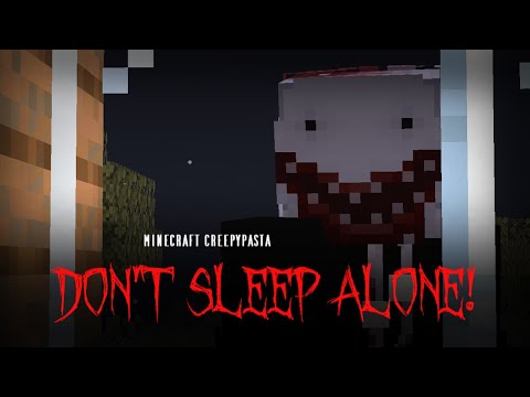 DON'T SLEEP ALONE! Minecraft Creepypasta