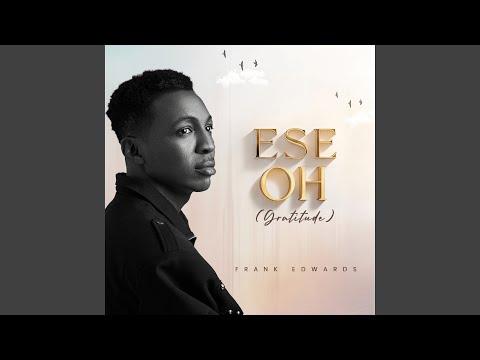 Frank Edwards – Ese Oh - Official Video