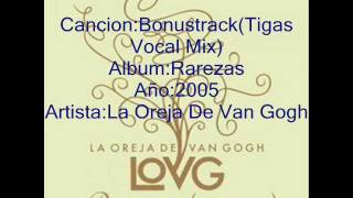 Bonustrack(Tigas Vocal Mix)-La Oreja De Van Gogh