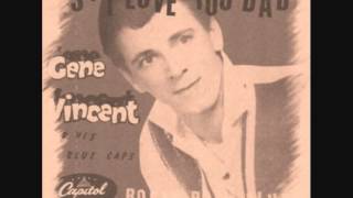 Gene Vincent And His Blue Caps - Yes I Love You Baby