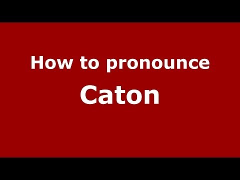 How to pronounce Caton