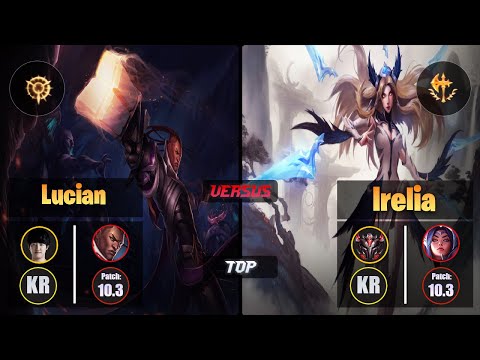 Khan LUCIAN (Top) [Press the Attack] VS IRELIA - Grandmaster KR Patch 10.3