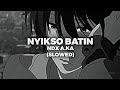 Nyikso Batin Ndx Aka Slowed Reverb